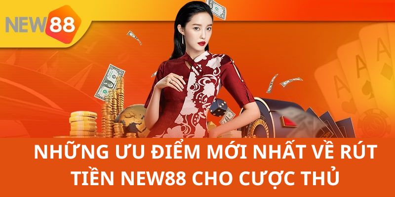 New88 – chơi ngay tiền về liền tay