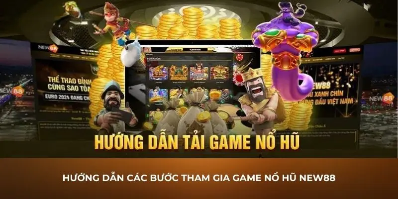 Cách tải game nổ hũ New88 cho PC/ IOS/ ANDROID